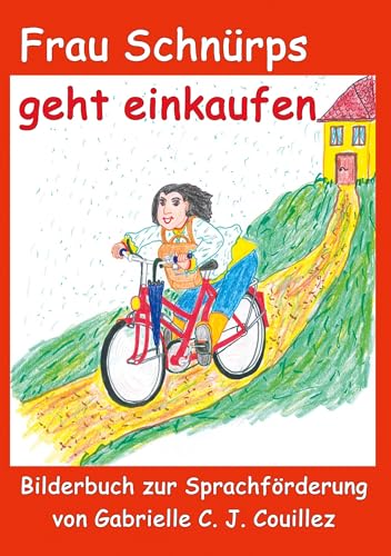 Frau Schnürps geht einkaufen: Verkehrte Welt zur Sprachförderung (Bilderbuch Frau Schnürps zur Sprachförderung)