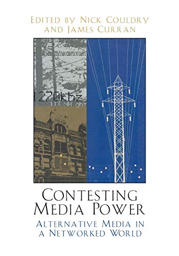 Contesting Media Power: Alternative Media in a Networked World: Alternative Media in a Networked World (Critical Media Studies) von Rowman & Littlefield Publishers