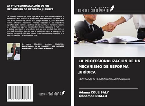 LA PROFESIONALIZACIÓN DE UN MECANISMO DE REFORMA JURÍDICA: LA INVENCIÓN DE LA JUSTICIA DE TRANSICIÓN EN MALÍ von Ediciones Nuestro Conocimiento