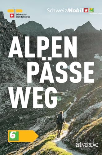 Alpenpässeweg: Die schönsten Pässe der Schweiz erleben. Der 6 Alpenpässe-Weg in 43 Etappen und 695 Kilometern. Überarbeitet und neu gestaltet. Taschenbuch. Natürlich bei AT Alpenpässeweg: Die schönsten Pässe der Schweiz erleben. Der 6 Alpenpässe-Weg in 43 Etappen und 695 Kilometern. Überarbeitet und neu gestaltet. Taschenbuch. Natürlich bei AT