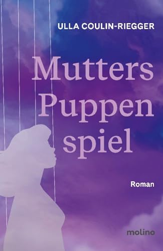 Mutters Puppenspiel: Roman: Roman | Psychologischer Roman über eine narzisstische Mutter Mutters Puppenspiel: Roman: Roman | Psychologischer Roman über eine narzisstische Mutter