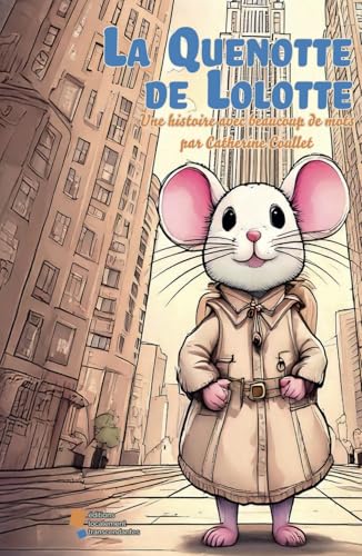 La Quenotte de Lolotte: Une histoire avec beaucoup de mots von éditions localement transcendantes