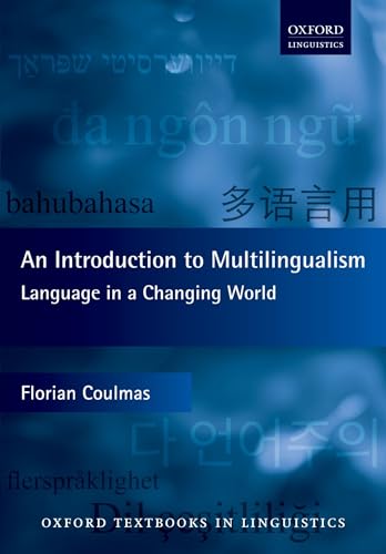 An Introduction to Multilingualism: Language in a Changing World (Oxford Textbooks in Linguistics) von Oxford University Press, USA