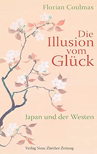 Die Illusion vom Glück: Japan und der Westen