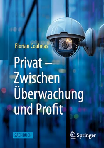 Privat: Zwischen Überwachung und Profit von Springer VS