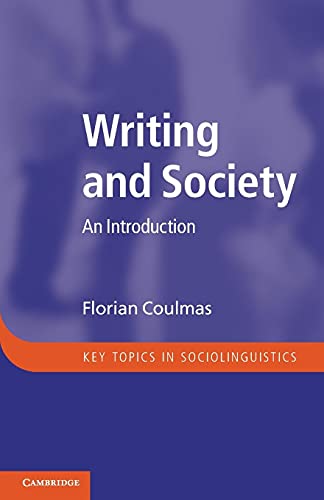 Writing and Society: An Introduction (Key Topics in Sociolinguistics) von Cambridge University Press
