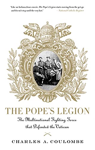Pope's Legion: The Multinational Fighting Force That Defended the Vatican von St. Martin's Griffin