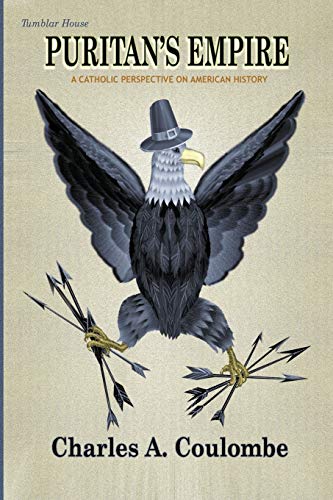 Puritan's Empire: A Catholic Perspective on American History von Tumblar House