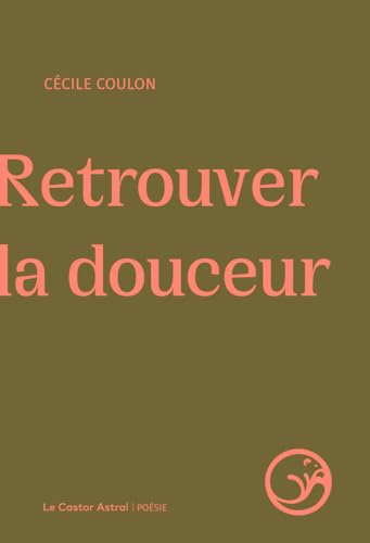 Retrouver la douceur Retrouver la douceur von CASTOR ASTRAL