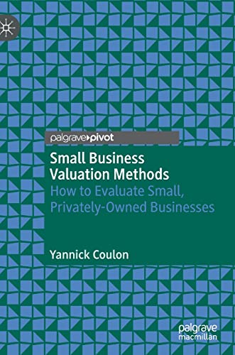 Small Business Valuation Methods: How to Evaluate Small, Privately-Owned Businesses von MACMILLAN