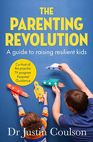 The Parenting Revolution: The Guide to Raising Resilient Kids The Parenting Revolution: The Guide to Raising Resilient Kids