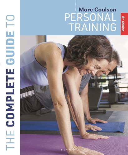 The Complete Guide to Personal Training: 3rd edition (Complete Guides)