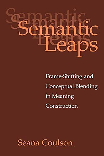 Semantic Leaps: Frame-Shifting and Conceptual Blending in Meaning Construction von Cambridge University Press