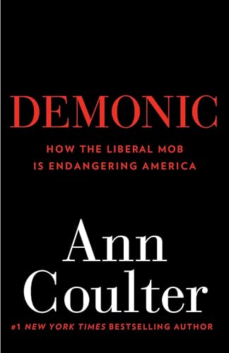 Demonic: How the Liberal Mob Is Endangering America von Crown Forum