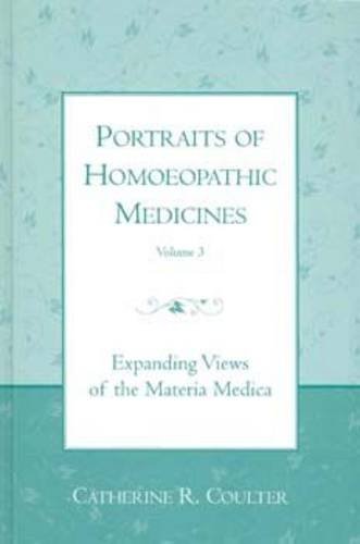 Expanding Views of the "Materia Medica" (v. 3) (Portraits of Homoeopathic Medicines)