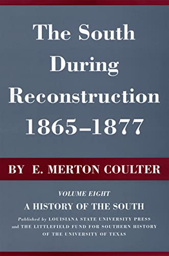 The South During Reconstruction, 1865--1877: A History of the South von LSU Press