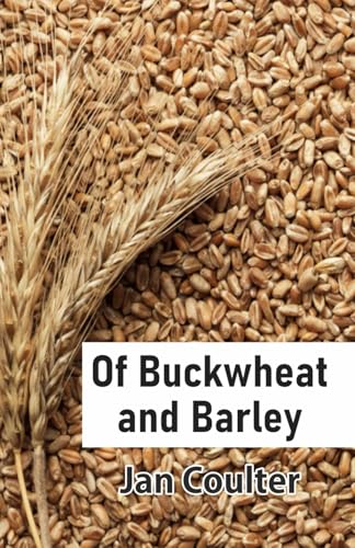 Of Buckwheat and Barley