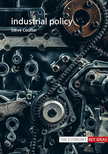 Industrial Policy (Economy: Key Ideas) von Agenda Publishing
