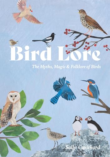 Bird Lore: The Myths, Folklore and Meaning of Birds von Hardie Grant London Ltd.