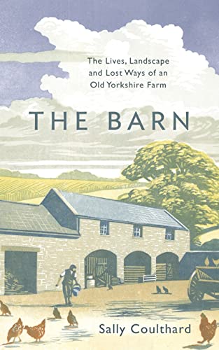 The Barn: The Lives, Landscape and Lost Ways of an Old Yorkshire Farm von Apollo