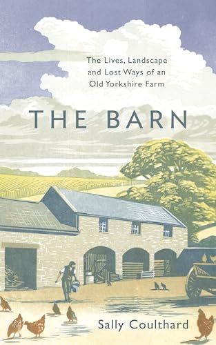 The Barn: The Lives, Landscape and Lost Ways of an Old Yorkshire Farm von Apollo