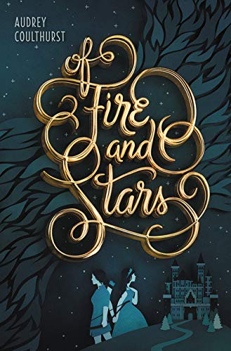 Of Fire and Stars: Audrey Coulthurst (Of Fire and Stars, 1)