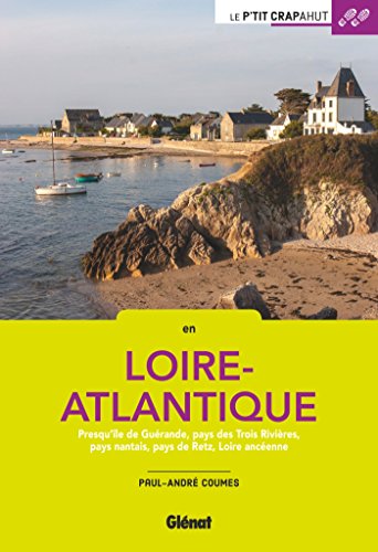 En Loire-Atlantique (2e ed): Presqu'île de Guérande, pays des Trois Rivières, pays nantais, pays de Retz, Loire ancéenne