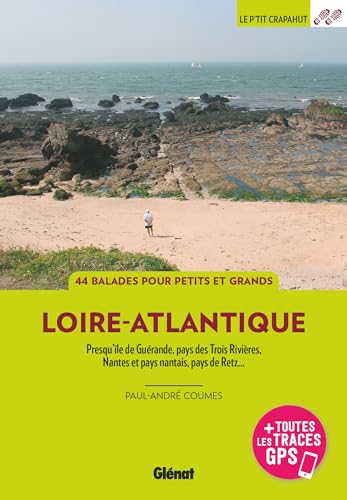 Loire-Atlantique (3e ed): Presqu'île de Guérande, pays des Trois Rivières, Nantes et pays nantais, pays de Retz von GLENAT