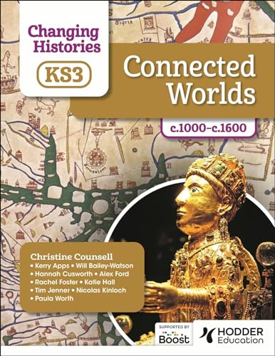 Changing Histories for KS3: Connected Worlds, c.1000–c.1600 von Hodder Education