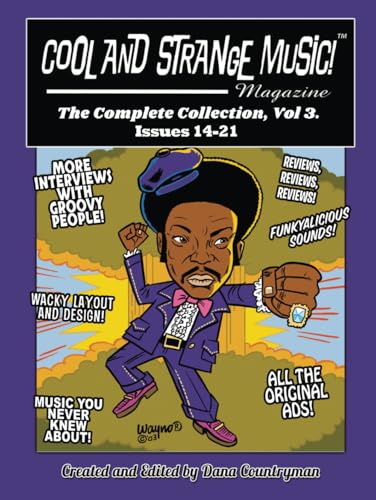 Cool and Strange Music! Magazine - The Complete Collection, Vol. 3 Issues 14-21 von BearManor Media