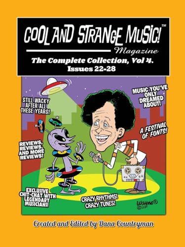 Cool and Strange Music! Magazine - The Complete Collection, Vol. 4 Issues 22-28 von BearManor Media