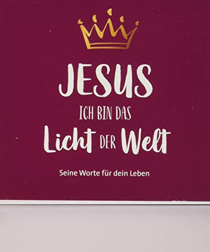 Jesus - Ich bin das Licht der Welt - Aufstellbuch: Seine Worte für dein Leben
