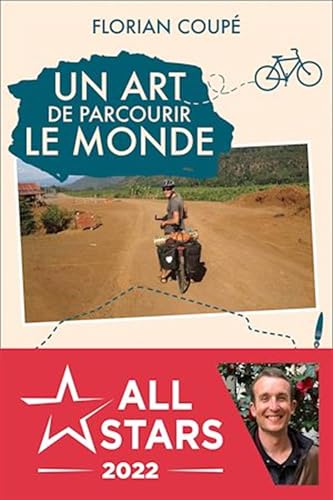 Un art de parcourir le monde (Prix du témoignage d'aventure 2020): Paris - Hong-kong à vélo