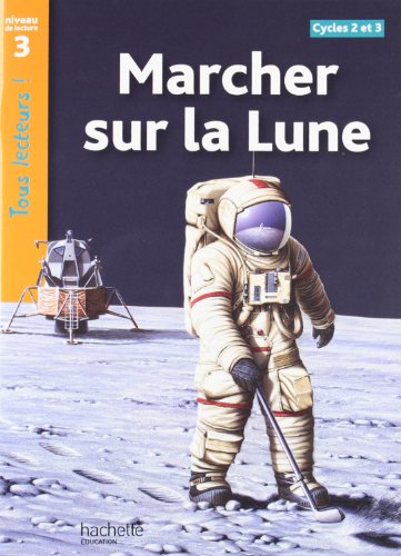 Tous lecteurs!: Marcher sur la lune