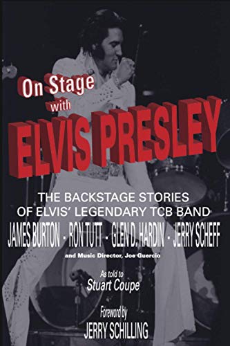 On Stage With ELVIS PRESLEY: The backstage stories of Elvis' famous TCB Band - James Burton, Ron Tutt, Glen D. Hardin and Jerry Scheff von SEG Events