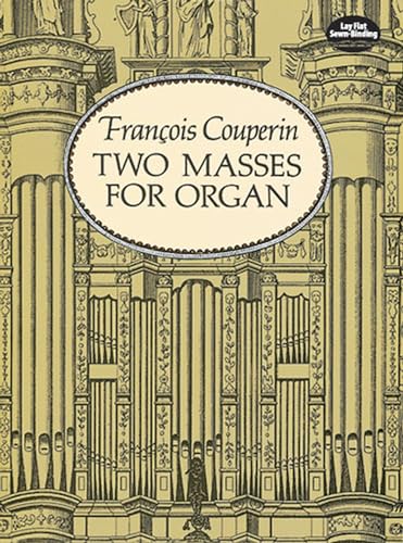 Two Masses for Organ: Mass for the Parishes Mass for the Convents (Dover Music for Organ)