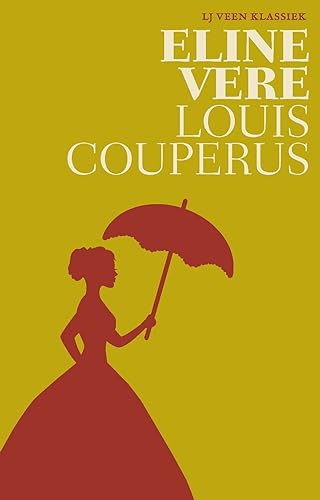 Eline Vere: een Haagsche roman (LJ Veen Klassiek) von LJ Veen Klassiek