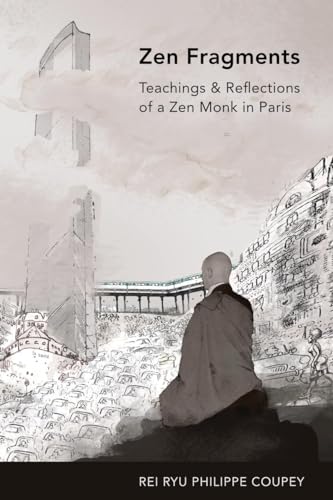 Zen Fragments: Teachings and Recollections of a Zen Monk in Paris von Hohm Press,U.S.