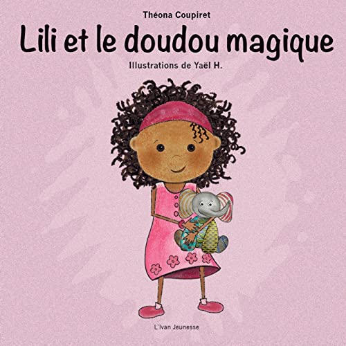 Lili et le doudou magique Lili et le doudou magique von L'Ivan
