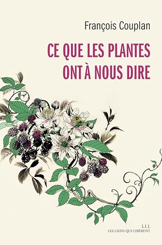Ce que les plantes ont à nous dire von LIENS LIBERENT