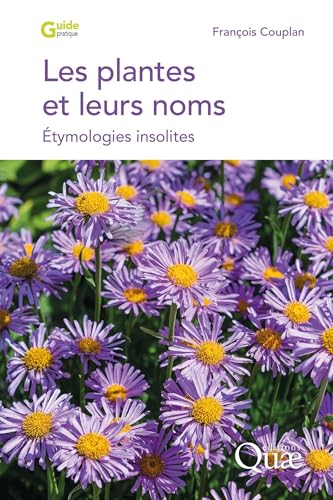 Les plantes et leurs noms: Etymologies insolites Les plantes et leurs noms: Etymologies insolites von QUAE
