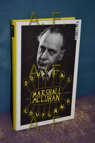Marshall McLuhan: Eine Biographie