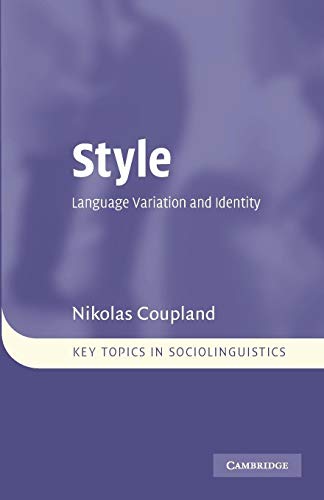Style: Language Variation and Identity (Key Topics in Sociolinguistics) von Cambridge University Press