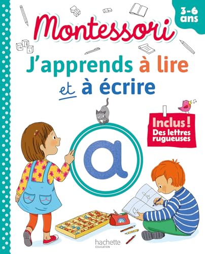 Montessori - J'apprends à lire et à écrire (3-6 ans): Inclus ! Des lettres rugueuses von HACHETTE EDUC