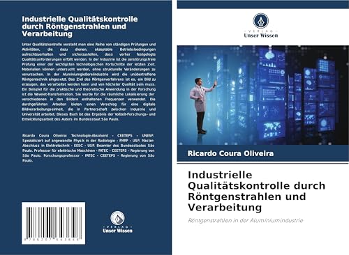 Industrielle Qualitätskontrolle durch Röntgenstrahlen und Verarbeitung: Röntgenstrahlen in der Aluminiumindustrie von Verlag Unser Wissen