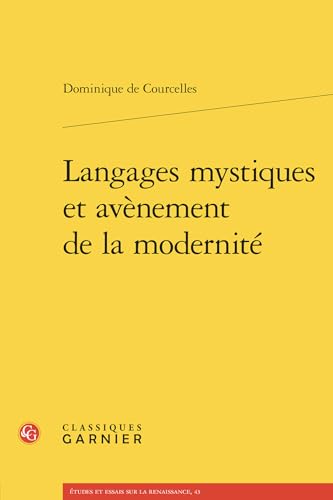 Langages Mystiques Et Avenement de la Modernite von Classiques Garnier