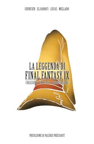 La leggenda di Final Fantasy IX. Creazione, universo, descrizione (CulturaPop) von Multiplayer Edizioni