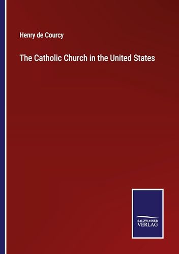 The Catholic Church in the United States von Salzwasser Verlag