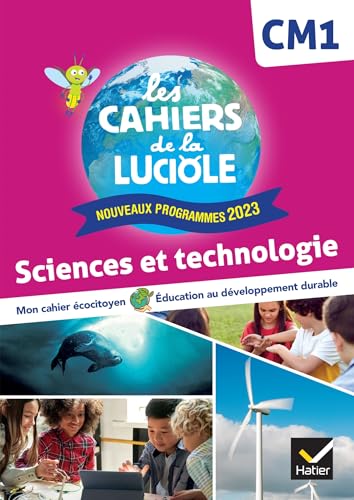 Les Cahiers de la Luciole CM1 - Ed. 2024 - Sciences et Technologie - Cahier élève von HATIER