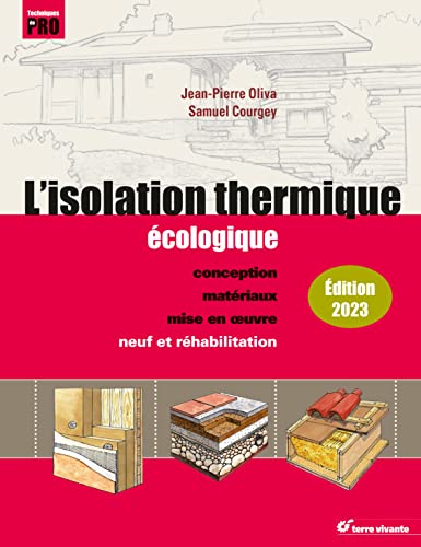 L'isolation thermique écologique - Nouvelle édition: Conception, matériaux, mise en oeuvre von TERRE VIVANTE